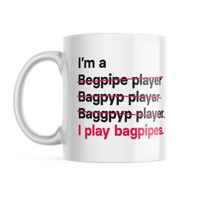 I'm a Bagpipe player