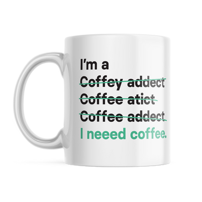 I'm a Coffee Addict