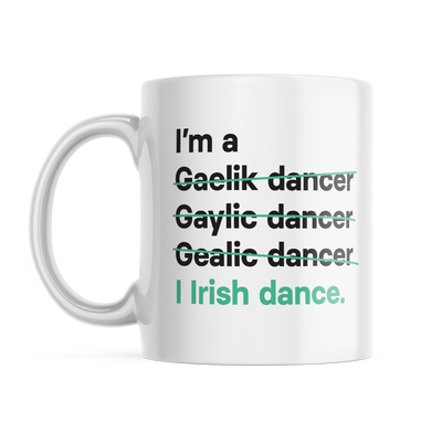 I'm a Gaelic dancer