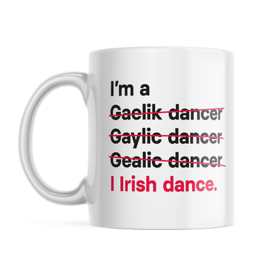 I'm a Gaelic dancer