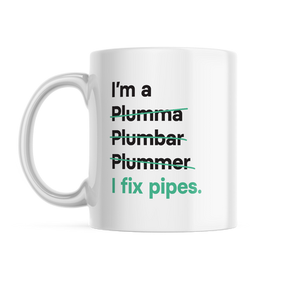 I'm a Plumber