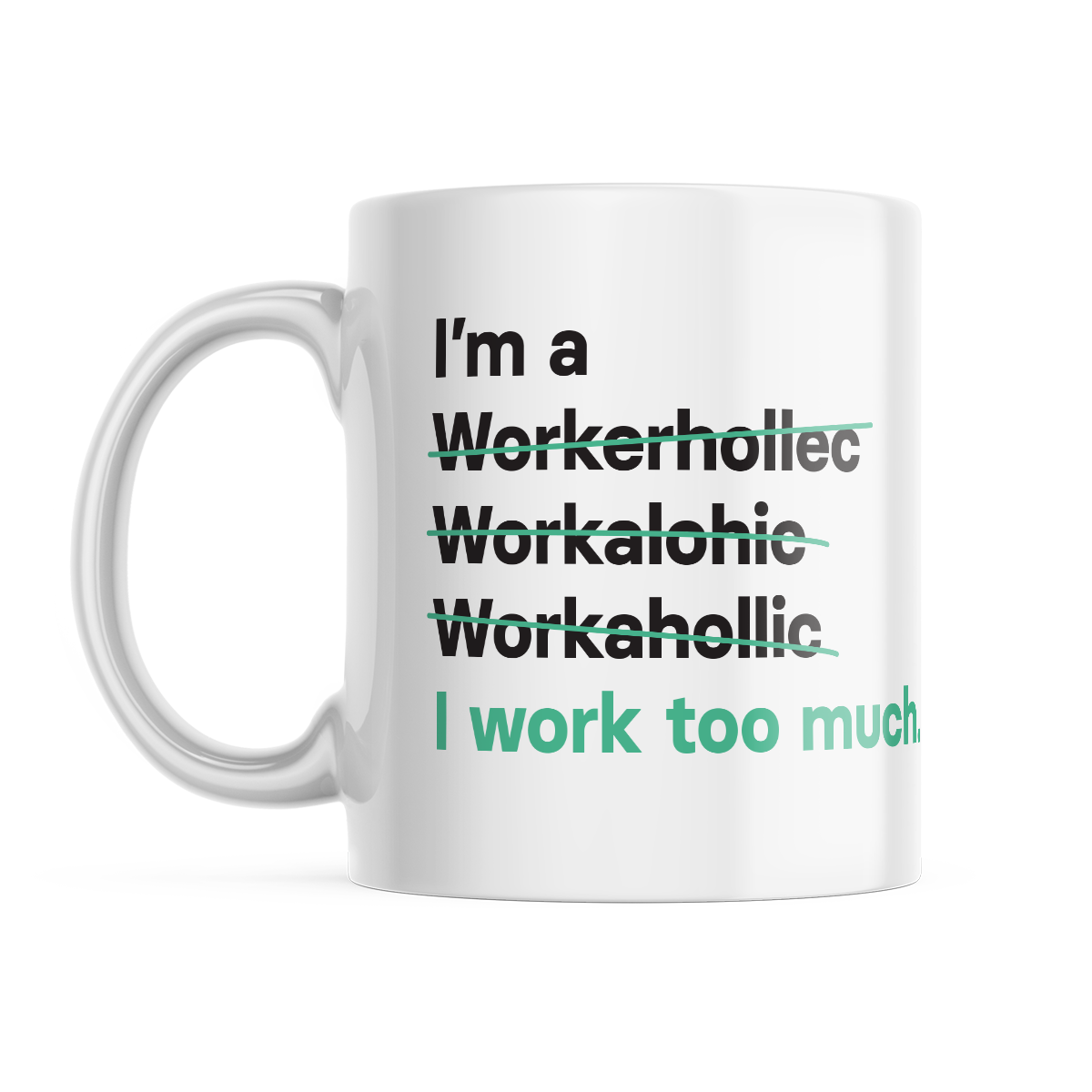 I'm a Workaholic